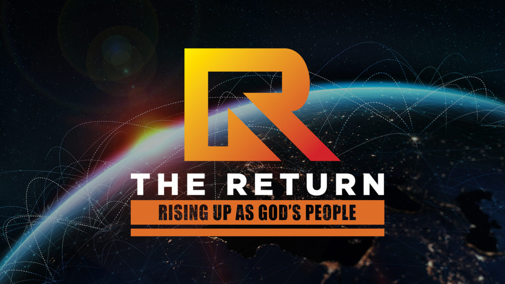 The Return: Rising Up as God's people